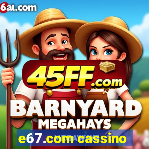 e67.com cassino